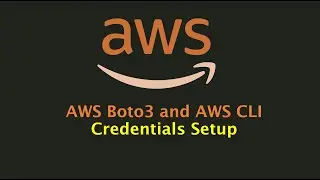 AWS Boto3 and AWS CLI Credentials Setup for AWS in Python | AWS Python Tutorial | Boto3 Tutorial