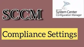 compliance settings in SCCM