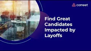 Find Great Candidates Impacted by Layoffs