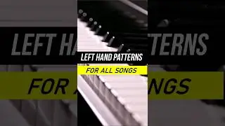 3 Must Know Left Hand Piano Patterns for all songs 