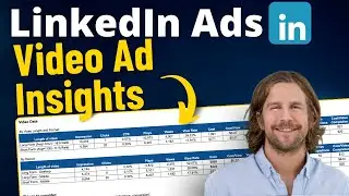 LinkedIn Ads - Reviewing Video Ad Data (Optimizations and Tips)