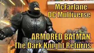 DC Multiverse | Armored Batman | The Dark Knight Returns | McFarlane Toys | DC Comics | Frank Miller
