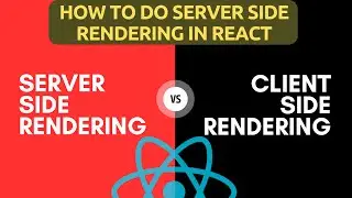 Server Side Rendering vs Client Side Rendering | Create a React Project using SSR