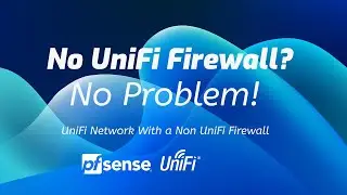 UniFi Network With a Non UniFi Firewall (pfSense With Layer 3 Adoption)
