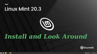 Linux Mint 20.3 Install and Look Around