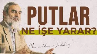 PUTLAR NE İŞE YARAR? | Nureddin Yıldız