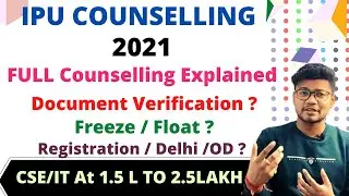IPU COUNSELLING 2021 |  EXPLAINED Counselling process | College AT low rank