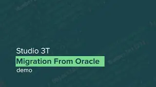 Migrate Oracle to MongoDB | Using Studio 3T