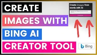 How To Create AI Images With Bing AI Image Creator Tool For Free?