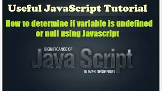 How to determine if variable is undefined or null using javascript - Javascript video tutorials