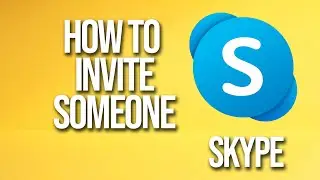 How To Invite Someone Skype Tutorial