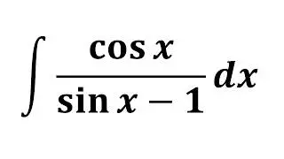 Integral of cos x/(sin x - 1)