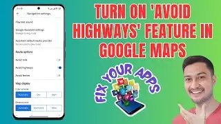 How to Turn On the 'Avoid Highways' Feature in Google Maps