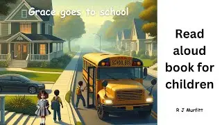 Read Aloud Books | Grace goes to school