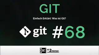 #68 Einfach Erklärt: Was ist GIT?
