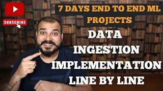Tutorial 4-End To End ML Project With Deployment- Data Ingestion Implementation Line By Line