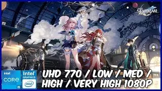 Honkai Star Rail | Intel UHD 770 Benchmark