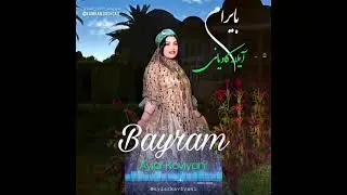 موزیک جدید آیلارکاویانی به نام بایرام منتشر شد  دانلود موزیک اورجینال بایرام قشقایی