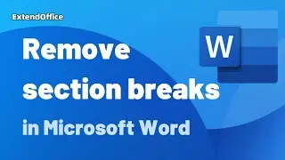 How to remove section breaks in Word?