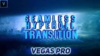 Seamless Hyperoll Transition - Vegas Pro