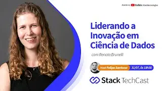 Liderança: Transformando Efetivamente Informações de Dados em Valor de Negócio com Renata Brunelli.