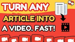 How to Turn Any Article Into A Video [Easiest way to create YouTube videos]