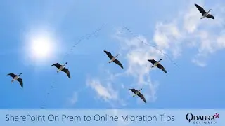 SharePoint On Prem to Online Migration Tips: Qdabra Webinar 2021-07-15