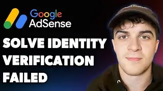 How to Solve Google Adsense Identity Verification Failed Follow These Steps! (Full 2025 Guide)