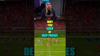 Why you SUCK at Deep Passes In Madden 25