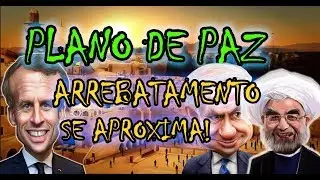 MACRON IRÁ ANUNCIAR PLANO DE PAZ FIQUE ATENTO! ARREBATAMENTO EM 2018? NÃO SEI!