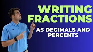 Writing Fractions as Decimals and Percents