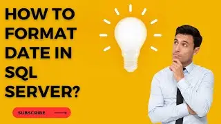 How to manipulating date in SQL || How to format date in SQL Server || SQL 