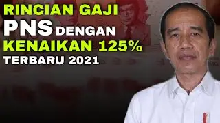 🟢RINCIAN GAJI PNS TERBARU 2021 DENGAN KENAIKAN 125% BESERTA TANGGAL PENCAIRAN GAJI DAN TUNJANGAN PNS