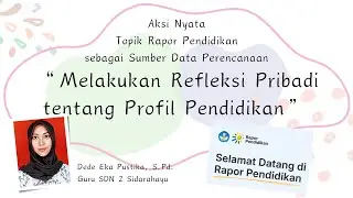 (Lulus Validasi) Aksi Nyata Topik Rapor Pendidikan Sebagai Sumber Data Perencanaan