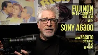 Fujinon MK 50-135mm T2.9 on Sony a6300 with Zacuto Scissors: Killer Combo