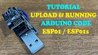 Tutorial Upload & Running Code ke ESP01S / ESP01 Arduino