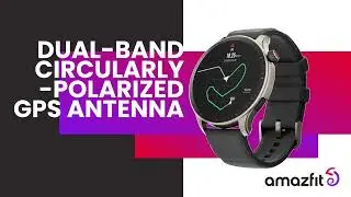 Amazfit GTR 4 | What is a Dual-band Circularly-polarized GPS Antenna?