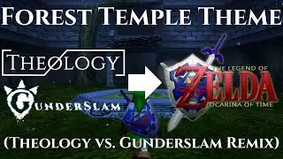 Zelda Ocarina of Time OST - Forest Temple Theme (Theology vs. @Gunderslam Remix)