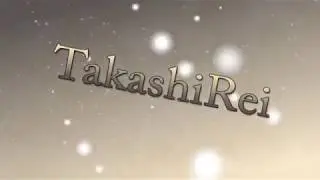 ♥ TakashiXRei ♥ /// I Love my - B E S T .. F R I E N D /// for MasahiroSensei1