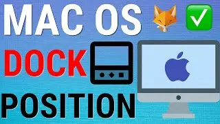 How To Change Dock Position on MacBook & Mac
