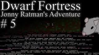 Dwarf Fortress - Jonny Ratman's Adventure #5: Brawling and langurs