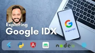 Exploring Google IDX : A one stop solution for all your development needs