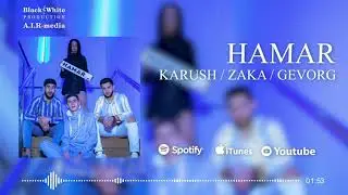 Gevorg, Zaka, Karush - Hamar Hamar