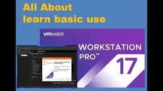 All about VMWare workstation 17 pro learn the basics | Virtualization