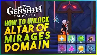 How to Unlock Altar of Mirages Domain (Location Guide) - Genshin Impact 3.1