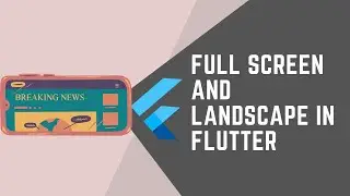 LANDSCAPE MODE AND FULL SCREEN MODE IN FLUTTER || JOOKATE'S FLUTTER