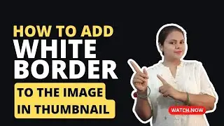 how to add white border to image into thumbnail | #canva #canvatutorial