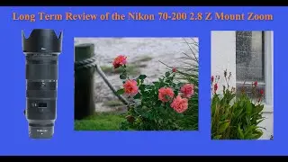 Long Term Review of the Nikon 70-200 2.8 Z Mount Zoom