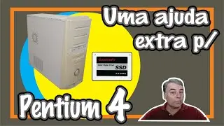 Uma ajuda extra pro Pentium 4!