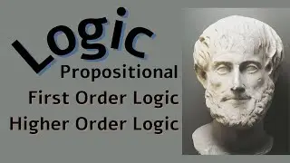 Logic  | Propositional Logic | - | First Order Logic | - | Higher Order Logic |